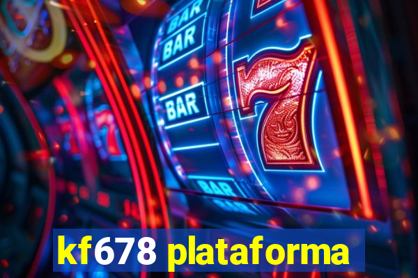 kf678 plataforma